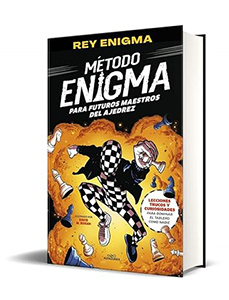 Método Enigma: Para futuros maestros del ajedrez